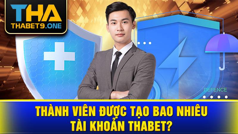 Hội viên được tạo bao nhiêu tài khoản game Thabet?